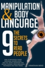 Manipulation and Body Language : The 9 Secrets to Read People. How to Recognize Covert Emotional Manipulation, Spot NLP, Detect Deception, and Defend Yourself from Persuasion Techniques and Toxic Peop - Book