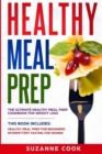 Healthy Meal Prep : The Ultimate Healthy Meal Prep Cookbook for Weight Loss. This Book Includes: Healthy Meal Prep for Beginners, Intermittent Fasting for Women - Book