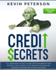 Credit Secrets : The 7 Smart Ways to Build a Good Credit and Improve Your Business. How to Create a Legal Blueprint to Repair and Increase Your Score 150+ in Less than 30 Days - Book