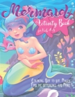 Mermaid Activity Book for Kids Ages 4-8 : A Fun Kid Workbook Game For Learning, Coloring, Dot To Dot, Mazes, Word Search and More! - Book