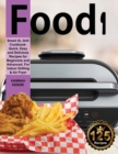 Food i Smart XL Grill Cookbook : Quick, Easy and Delicious Recipes for Beginners and Advanced. For Indoor Grilling & Air Fryer - Book