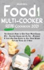 Food i Multicooker Keto Cookbook 2021 : The Complete Guide to Keto Foodi Multi-Cooker Diet - Pressure Cooker and Air Fry - Delicious & Easy Low Carb Recipes to Lose Your Weight Fast and Never Let It B - Book