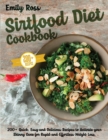 Sirtfood Diet Cookbook : 200+ Quick, Easy and Delicious Recipes to Activate your Skinny Gene for Rapid and Effortless Weight Loss - Book