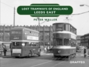 Lost Tramways of England - Leeds East - eBook