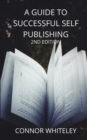 A Guide to Success Self-Publishing : 2nd Edition - Book