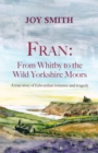 Fran : From Whitby to the Wild Yorkshire Moors - Book