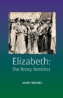 Elizabeth: the feisty feminist - Book