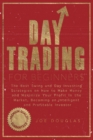 Day Trading For Beginners : The Best Swing and Day Investing Strategies on How to Make Money and Maximize Your Profit in the Market, Becoming an Intelligent and Profitable Investor - Book
