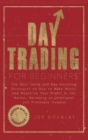 Day Trading For Beginners : The Best Swing and Day Investing Strategies on How to Make Money and Maximize Your Profit in the Market, Becoming an Intelligent and Profitable Investor - Book
