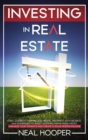 Investing in Real Estate : two guides to Flipping and Rental Property, with Secrets and Strategies to avoid Mistakes, make More Profit, Manage your Tenants and create a Solid Passive Income - Book