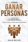 Como ganar personas 2 LIBROS EN 1 : Como analizar personas y Libro de Trabajo para analizar personas - Book