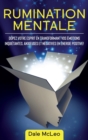 Rumination Mentale : Dopez Votre Esprit en Transformant Vos Emotions Inquietantes, Anxieuses et Negatives en Energie Positive - Book