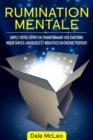 Rumination Mentale : Dopez Votre Esprit en Transformant Vos Emotions Inquietantes, Anxieuses et Negatives en Energie Positive! - Book