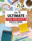 The Ultimate Code Breaker's Puzzle Book : Over 50 Puzzles to become a super spy, crack codes and train your brain - Book