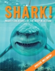 Shark! : Mighty Creatures of the Deep in Action - Book