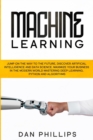 Machine Learning : Jump on the Way to the Future, Discover Artificial Intelligence and Data Science. Maximize your Business in the Modern World Mastering Deep Learning, Python and Algorithms - Book