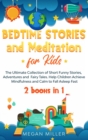 Bedtime Stories and Meditation for Kids : The Ultimate Collection of Short Funny Stories, Adventures and Fairy Tales. Help Children Achieve Mindfulness and Calm to Fall Asleep Fast (2 books in 1) - Book