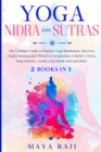 Yoga Nidra and Sutras : The Ultimate Guide to Practice Yoga Meditation. Discover Chakra Healing and Third Eye Awakening to Relieve Stress. Stop Anxiety, Awake your Mind, Soul and Body (2 Books in 1) - Book