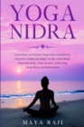 Yoga Nidra : Learn How to Practice Yoga Nidra Meditation. Discover Chakra Healing, Awake Your Mind, Soul and Body. Stop Anxiety Achieving Deep Sleep and Relaxation - Book