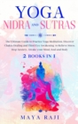 Yoga Nidra and Sutras : The Ultimate Guide to Practice Yoga Meditation. Discover Chakra Healing and Third Eye Awakening to Relieve Stress. Stop Anxiety, Awake your Mind, Soul and Body (2 Books in 1) - Book