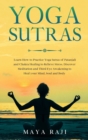 Yoga Sutras : Learn How to Practice Yoga Sutras of Patanjali and Chakra Healing to Relieve Stress. Discover Meditation and Third Eye Awakening to Heal your Mind, Soul and Body - Book