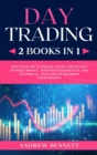 Day Trading : 2 Books in 1: Discover the Ultimate Swing Strategies to Make Money. Master Fundamental and Technical Analysis to Maximize your Profits - Book