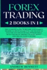Forex Trading : 2 Books in 1: Master the Financial Market and Start Investing in Bitcoin. Learn Effective Strategies to Maximize your Profits. Discover the Right Mindset to Make Money - Book