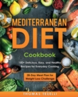 Mediterranean Diet Cookbook : 100+ Delicious, Easy, and Healthy Recipes for Everyday Cooking - 28-Day Meal Plan for Weight Loss Challenge - Book
