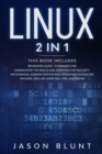 Linux : 2 in 1: Beginners guide + command line Understand the basics and essentials of security, networking, administration and operating system for hackers. Include exercises, tips, and tricks - Book