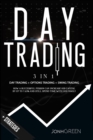 Day trading : 3 in 1 Day trading + options trading + trading strategies How a successful person can increase his capital by up to 7.63% and still spend time with his family + STRATEGIES - Book