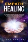 Empath Healing : The Ultimate Survival Guide that Helps you to Discover your Gift. Proven Highly Sensitive People Strategies to Increase Social Skills and Stop Absorbing Negative Narcissism Energy - Book