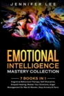 Emotional Intelligence Mastery Collection : 7 Books in 1 - Cognitive Behavioral Therapy, Self-Discipline, Empath Healing, Master Your Emotions, Anger Management for Men & Women, Stop Anxiety and Panic - Book