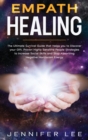 Empath Healing : The Ultimate Survival Guide that Helps you to Discover your Gift. Proven Highly Sensitive People Strategies to Increase Social Skills and Stop Absorbing Negative Narcissism Energy - Book