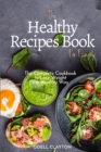 The Healthy Recipes Book for Family : The Complete Cookbook to Lose Weight the Healthy Way - Book
