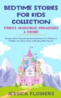 Bedtime Stories For Kids Collection- Fairy's, Unicorns, Princesses& More! : Fantasy Short Stories& Guided Meditation For Children& Toddlers For Deep Sleep& Bonding With Parents - Book