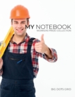 My NOTEBOOK : Dot Grid Workers Pride Collection Notebook for Bricklayer - 101 Pages Dotted Diary Journal Large size (8.5 x 11 inches) - Book