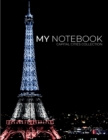 My NOTEBOOK : Block Notes Capital City Cover - PARIS - 101 Pages Dotted Diary Journal Large size (8.5 x 11 inches) - Book