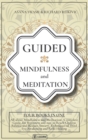 Guided Mindfulness and Meditation : All About Mindfulness and Meditation: 4 BOOKS IN 1: A complete Guide, for Beginners and not, to Reach Chakras Balance and Reduce Anxiety. Techniques of Third Eye Aw - Book