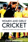 Women and Girls' Cricket : How We Can Grow the Game Together - Book