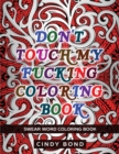 Don't Touch My Fucking Coloring Book : Swear word coloring book - Book