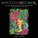 Adult Coloring Book : 40 Single-Sided Designs 8.5x8.5 Inches, for Anxiety, Stress Relief and Relaxing. Animals, Mandala, Flowers, Phrases, Paisley, Patterns and So Much More. - Book