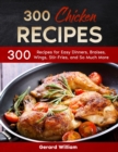 Easy Chicken Cookbook : 300 Unique and Easy Chicken Recipes - Book