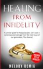 Healing From Infidelity : A Survival Guide for Happy Couples. Let's Save a Contemporary Marriage From the Main Issue of Our Generation: The Divorce! - Book