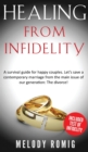 Healing From Infidelity : A Survival Guide for Happy Couples. Let's Save a Contemporary Marriage From the Main Issue of Our Generation: The Divorce! - Book