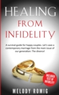 Healing From Infidelity : A Survival Guide for Happy Couples. Let's Save a Contemporary Marriage From the Main Issue of Our Generation: The Divorce! - Book