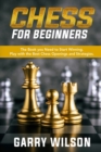 Chess For Beginners : The Book you Need to Start Winning. Play with the Best Chess Openings and Strategies. - Book