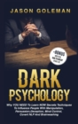 Dark Psychology : Why YOU NEED to Learn NOW secrets techniques to influence people with Manipulation, Persuasion, Deception, Mind Control, Covert NLP and Brainwashing + BONUS (How to use dark psycholo - Book