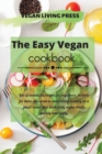 The Easy Vegan cookbook : Lots of wonderful recipes for beginners, suitable for those who want to start eating healthy on a plant-based diet. Cook tasty vegan meals quickly and easily. - Book