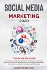 Social Media Marketing 2020 : THIS BOOK INCLUDE: Facebook Marketing, Instagram Advertising & Youtube Mastery Secrets. A beginner guide for personal branding strategies influencer and digital networkin - Book