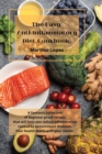 The Easy Anti-Inflammatory Diet Cookbook : A fantastic collection of beginner-proof recipes that will help you reduce inflammation caused by autoimmune diseases. Your health starts with your meals! - Book